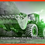 Large Equipment Movers Your Key to Efficient Heavy Lifting